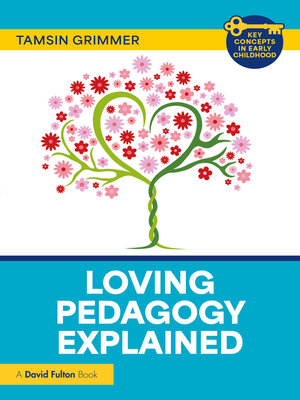 cover image of Loving Pedagogy Explained